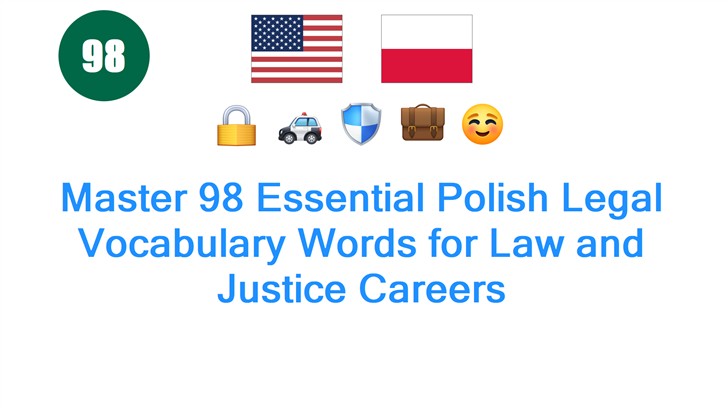 Master 98 Essential Polish Legal Vocabulary Words for Law and Justice Careers